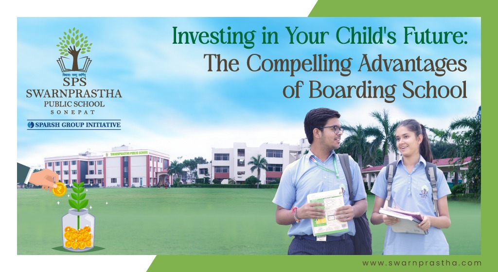 Investing in Your Childs Future : The Compelling Advantages of Boarding School